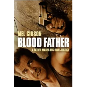 Blood Father (2016) HD FANDANGO / GOOGLE PLAY CODE REDEEMS AT movieredeem.com/redeem