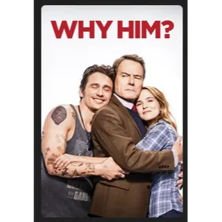 Why Him? (2016) HD MOVIES ANYWHERE CODE