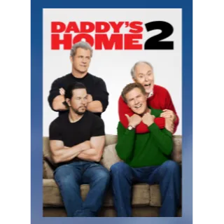 Daddy's Home 2 (2017) HD APPLE TV / FANDANGO CODE