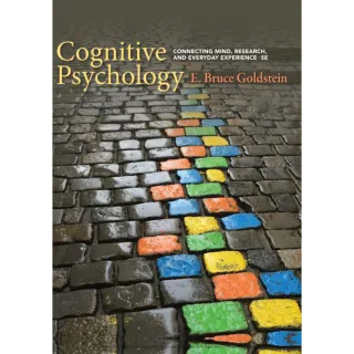 Cognitive Psychology: Connecting Mind, Research, and Everyday Experience 