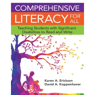 Comprehensive Literacy for All: Teaching Students with Significant Disabilities to Read and Write 