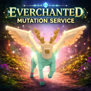 EVERCHANTED  MUTATION SERVICE | CHEAP AND FAST | BEST MUTATION