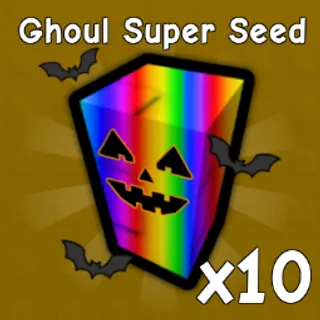 10x > Ghoul Super Seed 🎃