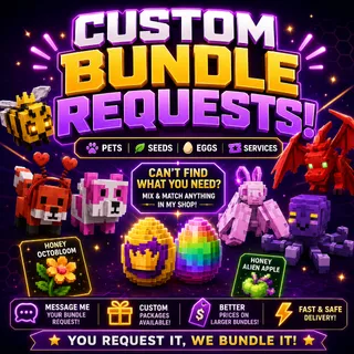 📦 CUSTOM BUNDLE REQUESTS ⚡ | Pets, Seeds, Eggs & More
