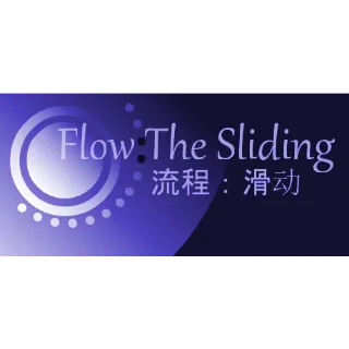 Flow: The Sliding |Steam Key Instant|