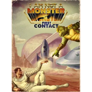 I'm Not a Monster: First Contact