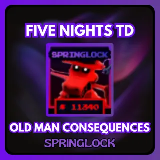 FIVE NIGHTS TD OLD MAN CONSEQUENCES SPRINGLOCK