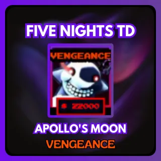 FIVE NIGHTS TD APOLLO'S MOON VENGEANCE