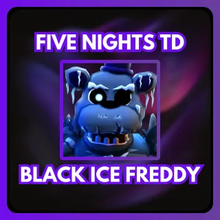 FIVE NIGHTS TD BLACK ICE FREDDY