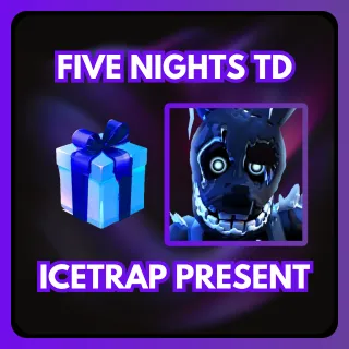 FIVE NIGHTS TD ICETRAP PRESENT