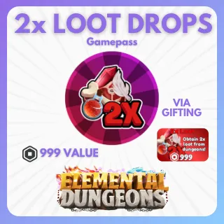 2X LOOT DROPS ELEMENTAL DUNGEONS