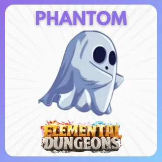 ELEMENTAL DUNGEONS PHANTOM