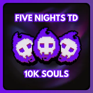 FIVE NIGHTS TD 10K SOULS