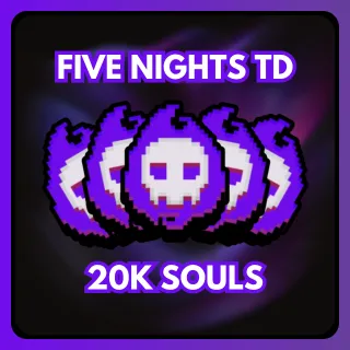 FIVE NIGHTS TD 20K SOULS