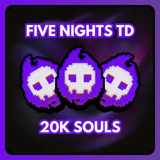 FIVE NIGHTS TD 20K SOULS