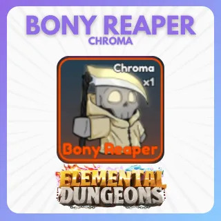 BONY REAPER ELEMENTAL DUNGEONS