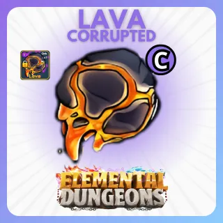 LAVA CORRUPTED ELEMENTAL DUNGEONS