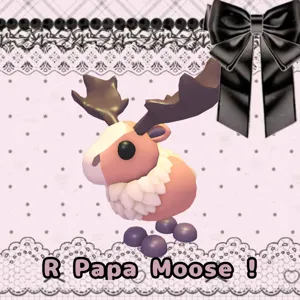 R Papa Moose !