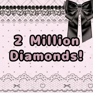 2 Million Diamonds!
