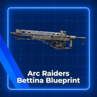 Bettina Blueprint Arc Raiders