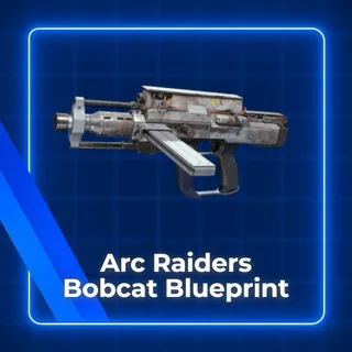 Bobcat Blueprint Arc Raiders