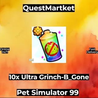 10x Ultra Grinch-B-Gone