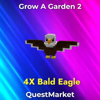 4X Bald Eagle Grow a garden 2