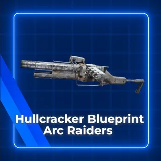 Hullcracker Blueprint Arc Raiders