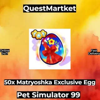 50x Matryoshka Exclusive Egg