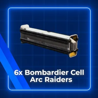6x Bombardier  Cell Arc Raiders
