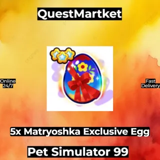 5x Matryoshka Exclusive Egg