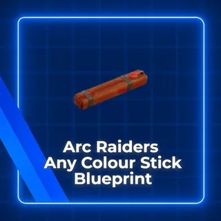 Any Colour Stick Blueprint Arc Raiders