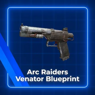 Venator Blueprint Arc Raiders