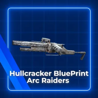 Hullcracker Blueprint Arc Raiders