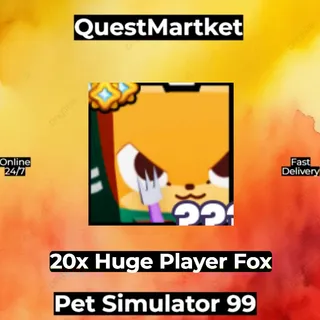 20x Huge Player Fox