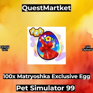 100x Matryoshka Exclusive Egg